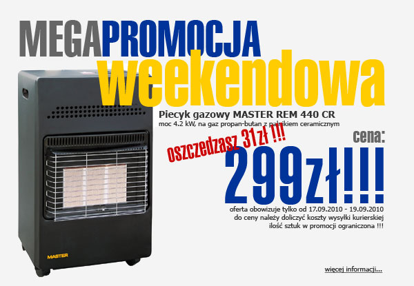 MEGA PROMOCJA WEEKENDOWA MARAX: Piecyk na gaz propan-butan MASTER REM 440 CR: cena 299zł